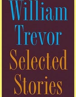 William Trevor: Selected Stories [2010] hardback Hot on Sale